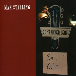 Sell Out: Live at Dan's Silverleaf , Max Stalling