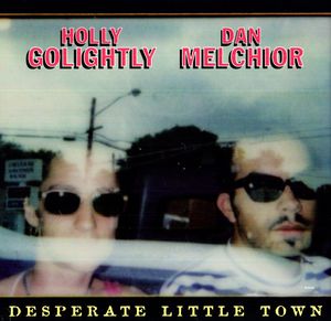 Desperate Little Town , Dan Melchior