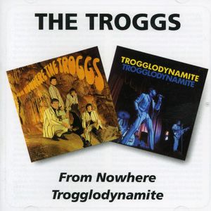 From Nowere /  Trogglodynamite [Import] , Troggs