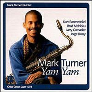 Yam Yam , Mark Turner