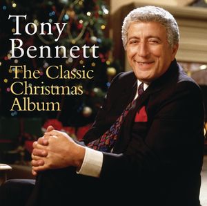 The Classic Christmas Album , Tony Bennett