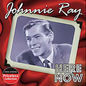 Here and Now , Johnnie Ray