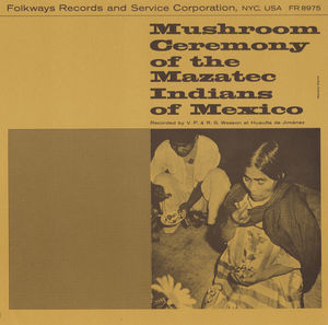 Mushroom Ceremony of the Mazatec Indians of Mexico , MarĂa Sabina