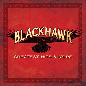 Greatest Hits & More , BlackHawk