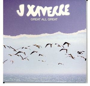 Great All Great , J Xaverre