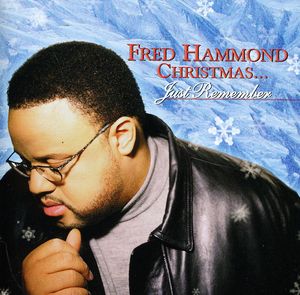 Fred Hammond Christmas: Just Remember , Fred Hammond