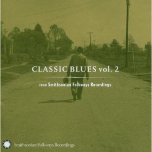 Classic Blues From Smithsonian Folkways, Vol. 2 , Various Artists