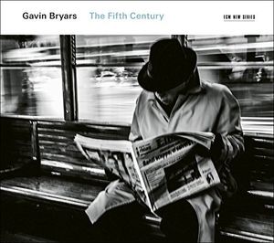 Gavin Bryars: The Fifth Century , Gavin Bryars