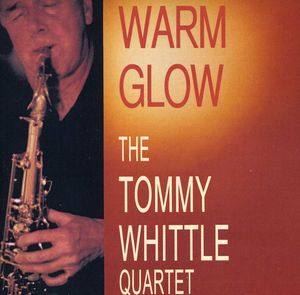 Warm Glow , Tommy Whittle Quartet