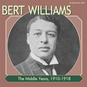 The Middle Years 1910-1918 , Bert Williams
