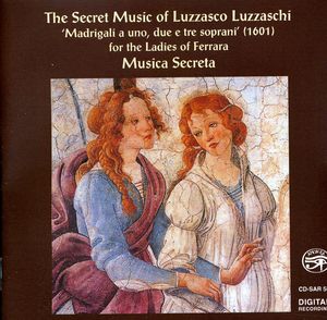Secret Music of Luzzasco Luzzaschi , Musica Secreta