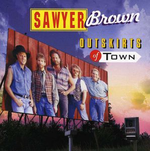 Outskirts of Town , Sawyer Brown