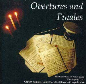 Overtures & Finales , U.S. Navy Band & Sea Chanters Chorus