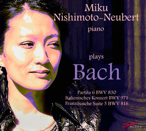 Miku Nishimoto-Neubert Plays Johann Sebastian Bach , J.S. Bach