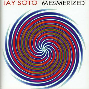 Mesmerized , Jay Soto