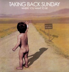 Where You Want to Be , Taking Back Sunday