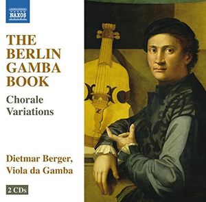 Berlin Gamba Book - Choral Variations for Gamba , Dietmar Berger