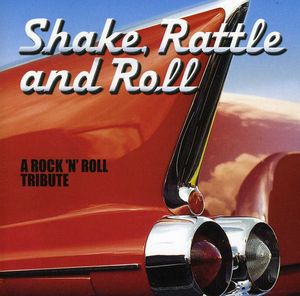 Shake Rattle & Roll: A Rock N Roll Tribute / Various