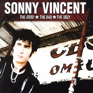 The Good, The Bad, The Ugly , Sonny Vincent