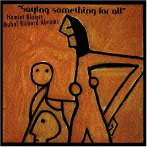 Saying Something for All , Hamiet Bluiett