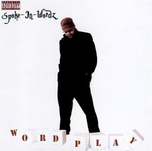 Word Play [Explicit Content] , Spoke-In-Wordz