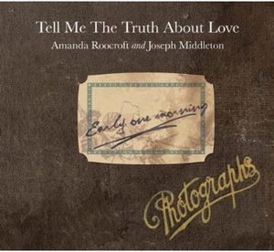 Tell Me the Truth About Love , Amanda Roocroft
