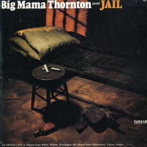 Jail , Big Mama Thornton