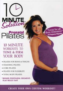 10 Minute Solution: Prenatal Pilates , Lizbeth Garcia