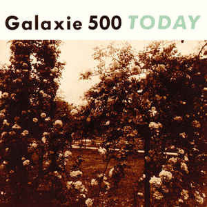 Today , Galaxie 500