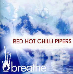 Breathe , The Red Hot Chilli Pipers