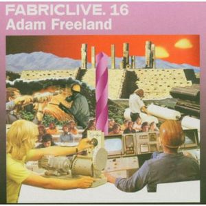 Fabric Live 16 , Adam Freeland