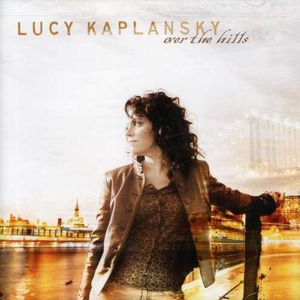 Over the Hills , Lucy Kaplansky