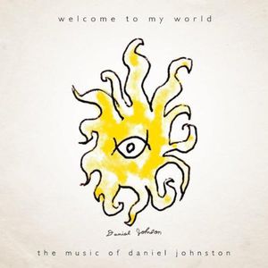 Welcome to My World , Daniel Johnston