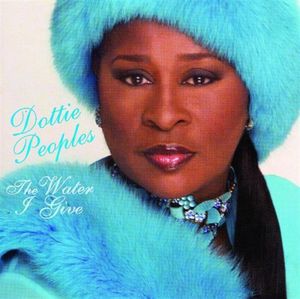 The Water I Give , Dottie Peoples