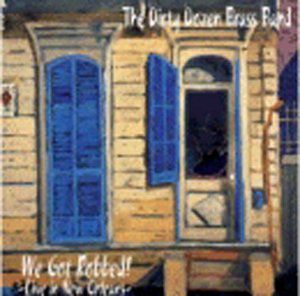 We Got Robbed: Live in New Orleans , The Dirty Dozen Brass Band
