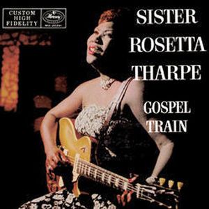 Gospel Train (Special Packaging) , Sister Rosetta Tharpe