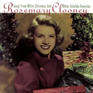 Songs From White Christmas and Other Yuletide Favorites , Rosemary Clooney