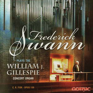 Plays the William J Gillespie Concert Organ , Frederick Swann