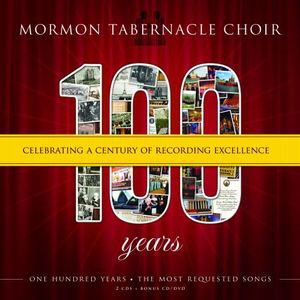 100: Celebrating A Century Of Recordings Excellence , Mormon Tabernacle Choir