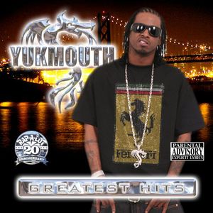 Greatest Hits [Explicit Content] , Yukmouth
