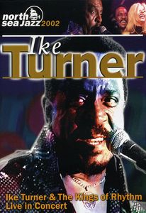 Ike Turner & the Kings of Rhythm: Live in Concert , Ike Turner