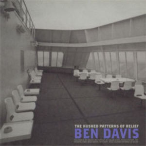 Hushed Patterns of Relief , Ben Davis