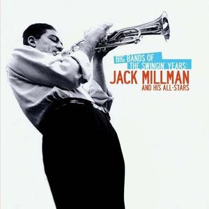 Big Bands of the Swingin Years , Jack Millman