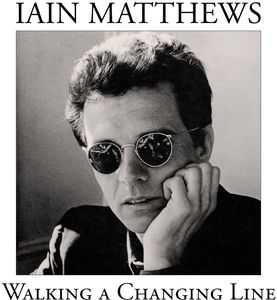 Walking A Changing Line , Iain Matthews