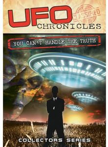 UFO Chronicles: You Can't Handle the Truth