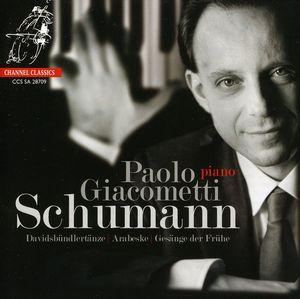 Davidsbundlertanze / Arabeske / Gesange Der Fruhe , Paolo Giacometti