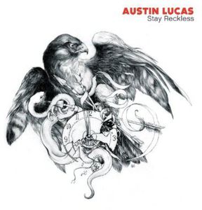 Stay Reckless , Austin Lucas