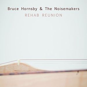 Rehab Reunion , Bruce Hornsby