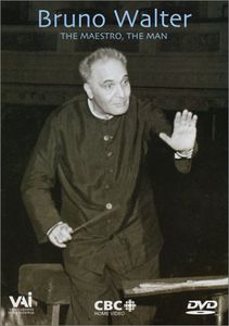 Bruno Walter: The Maestro, The Man , Bruno Walter
