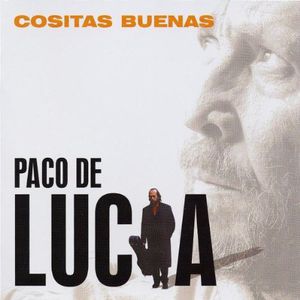 Cositas Buenas , Paco de Luc a